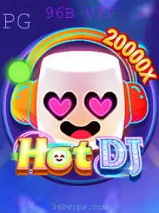 Explorando o Jogo HotDJ: Diversão e Estratégia no 96B VIP